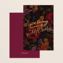 Load image into Gallery viewer, You Belong Among Wildflowers: Card
